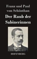 Der Raub der Sabinerinnen: Schwank in vier Akten 1484097289 Book Cover