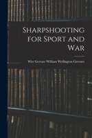 Sharpshooting for Sport and War 101586239X Book Cover