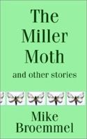 The Miller Moth and Other Stories 1904224431 Book Cover