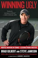 Winning Ugly: Mental Warfare in Tennis--Lessons from a Master 067188400X Book Cover