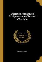 Quelques Remarques Critiques sur les 'Perses' d'Eschyle 1385964146 Book Cover