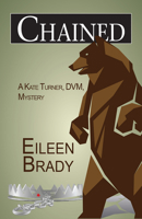 Chained: A Kate Turner, D.V.M., Mystery 1464209553 Book Cover