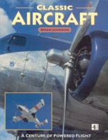 Classic Aircraft: A Century of Powered Flight 0752213296 Book Cover