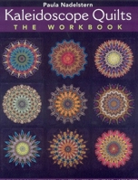 Kaleidoscope Quilts: The Workbook 1607051796 Book Cover
