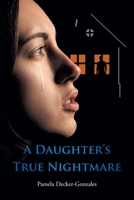 A Daughter's True Nightmare 1684985897 Book Cover