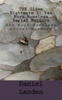 THE Olive Nightmare 2: Van Nuys Homeless Serial Murders 1530173469 Book Cover