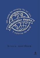 Globetrotter Dogma: 100 Canons for Escaping the Rat Race and Exploring the World 1577312163 Book Cover