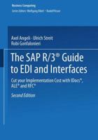 The SAP R/3(r) Guide to EDI and Interfaces: Cut Your Implementation Cost with Idocs(r), Ale(r) and RFC(R) 3322901777 Book Cover