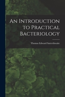 An Introduction to Practical Bacteriology .. 1017910863 Book Cover