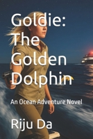 Goldie: The Golden Dolphin: An Ocean Adventure Novel B0FBNS39DS Book Cover
