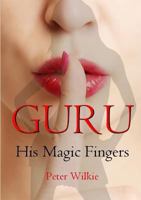 GURU: His Magic Fingers 1326724916 Book Cover