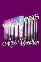 Weapons of Mass Creation: Purple College Ruled 110 Pages Artist Notebook 1724801058 Book Cover