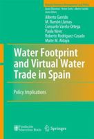 Water Footprint and Virtual Water Trade in Spain: Policy Implications (Natural Resource Management and Policy) 1461425786 Book Cover