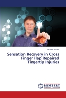 Sensation Recovery in Cross Finger Flap Repaired Fingertip Injuries 3659402958 Book Cover