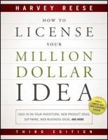 How to License Your Million Dollar Idea: Cash In On Your Inventions, New Product Ideas, Software, Web Business Ideas, And More 1118022424 Book Cover