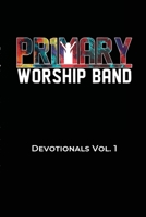 Primary Worship Devotional: Volume 1 1716229596 Book Cover