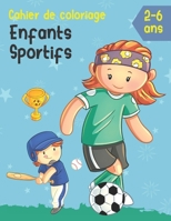 Cahier de coloriage enfants sportifs: Livre de coloriage pour filles et garçons de 2 à 6 ans. B08W7SPNRP Book Cover