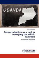 Decentralisation as a Tool in Managing the Ethnic Question 365923415X Book Cover