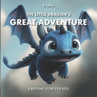 The Little Dragon's Great Adventure: Travel the world with cute dragon Luna B0BYM6GQ8Z Book Cover