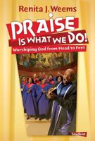 Praise is What We Do! Worshiping God with Head to Feet 1426706650 Book Cover