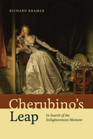 Cherubino's Leap: In Search of the Enlightenment Moment 022637789X Book Cover