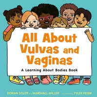 All About Vulvas and Vaginas: a learning about bodies book 1250852579 Book Cover