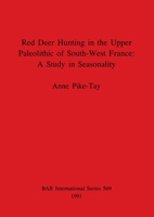 Red Deer Hunting in the Upper Paleolithic of South-West France (British Archaeological Reports (BAR) International) 0860547183 Book Cover