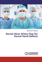 Dorsal Ulnar Artery Flap for Dorsal Hand Defects 6202531754 Book Cover