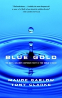 Blue Gold: The Fight to Stop the Corporate Theft of the World's Water