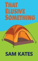 That Elusive Something 1912718022 Book Cover