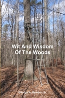 Wit And Wisdom Of The Woods 1105562549 Book Cover