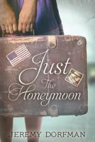 Just the Honeymoon 0692276726 Book Cover