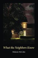 What the Neighbors Know 1938853466 Book Cover