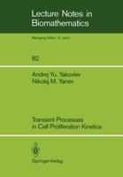 Transient Processes in Cell Proliferation Kinetics (Lecture Notes in Biomathematics) 3540518312 Book Cover