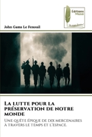 La lutte pour la préservation de notre monde (French Edition) 6207811992 Book Cover