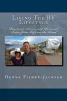 Living the RV Lifestyle: Practical Advice and Personal Tales from Life on the Road 1544785321 Book Cover