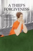 A Thief's Forgiveness 1436306892 Book Cover