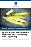 Qualität von Maiskörnern während der Trocknung und Lagerung 6207265513 Book Cover