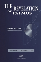 The Revelation of Patmos: The Apocalypse Unveiled 6598860032 Book Cover