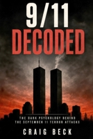 9/11 Decoded: The Dark Psychology Behind the September 11 Terror Attacks (DECODED by Craig Beck) B0H3GNB2W1 Book Cover