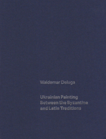 Ukrainian Painting Between the Byzantine and Latin Traditions 8394980791 Book Cover