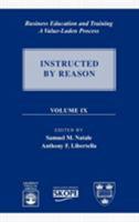 Business Education and Training: A Value-Laden Process, Volume IX: Instructed by Reason 0761825797 Book Cover