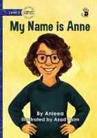 My Name is Anne 1923594435 Book Cover