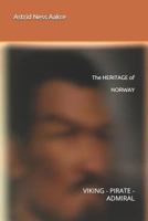 The HERITAGE of NORWAY: Viking - Pirate - Admiral 6 1520758375 Book Cover