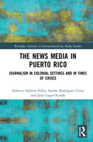 The News Media in Puerto Rico 0367610604 Book Cover