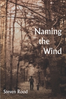 Naming the Wind 1632431041 Book Cover