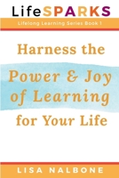 Harness the Power and Joy of Learning for Your Life 1944983104 Book Cover