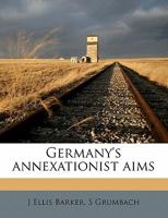 Germany's annexationist aims 0530914484 Book Cover