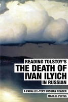 Reading Tolstoy's The Death of Ivan Ilyich in Russian: A Parallel-Text Russian Reader 108798260X Book Cover