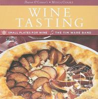 Wine Tasting (MusicCooks: Recipe Cards/Music CD), Small Plates for Wine, The Tim Ware Band 1883914523 Book Cover